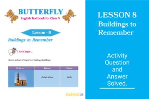 Read more about the article Buildings to Remember | Lesson 8 | Question & Answer | Class 5 | Butterfly