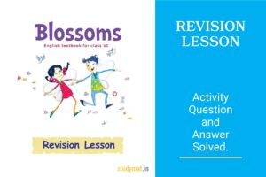Read more about the article Revision Lesson – Question & Answer | Class 6 | Blossoms
