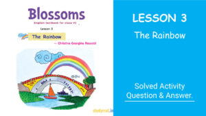 Read more about the article The Rainbow | Lesson 3 | Question & Answer | Class 6 | Blossoms
