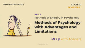 Read more about the article Methods of Psychology with Advantages and Limitations | MCQs with Answers | Unit 2 | Class 11 | Psychology