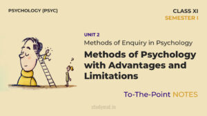 Read more about the article Methods of Psychology with Advantages and Limitations | Notes | Unit 2 | Class 11 | Psychology