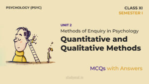 Read more about the article Quantitative and Qualitative Methods | MCQs with Answers | Unit 2 | Class 11 | Psychology