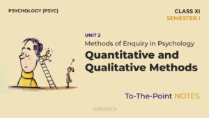 Read more about the article Quantitative and Qualitative Methods | Notes | Unit 2 | Class 11 | Psychology