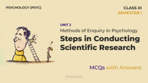 Read more about the article Steps in Conducting Scientific Research | MCQs with Answers | Unit 2 | Class 11 | Psychology